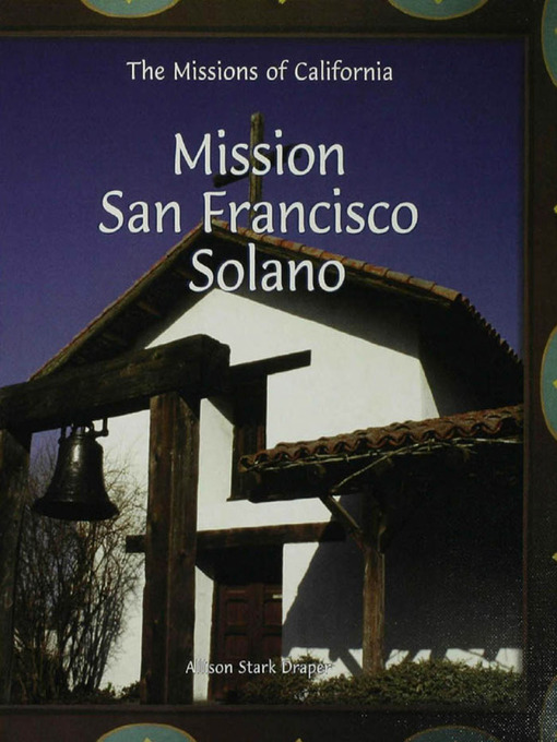 Title details for Mission San Fransisco de Solano by Allison Stark-Draper - Available